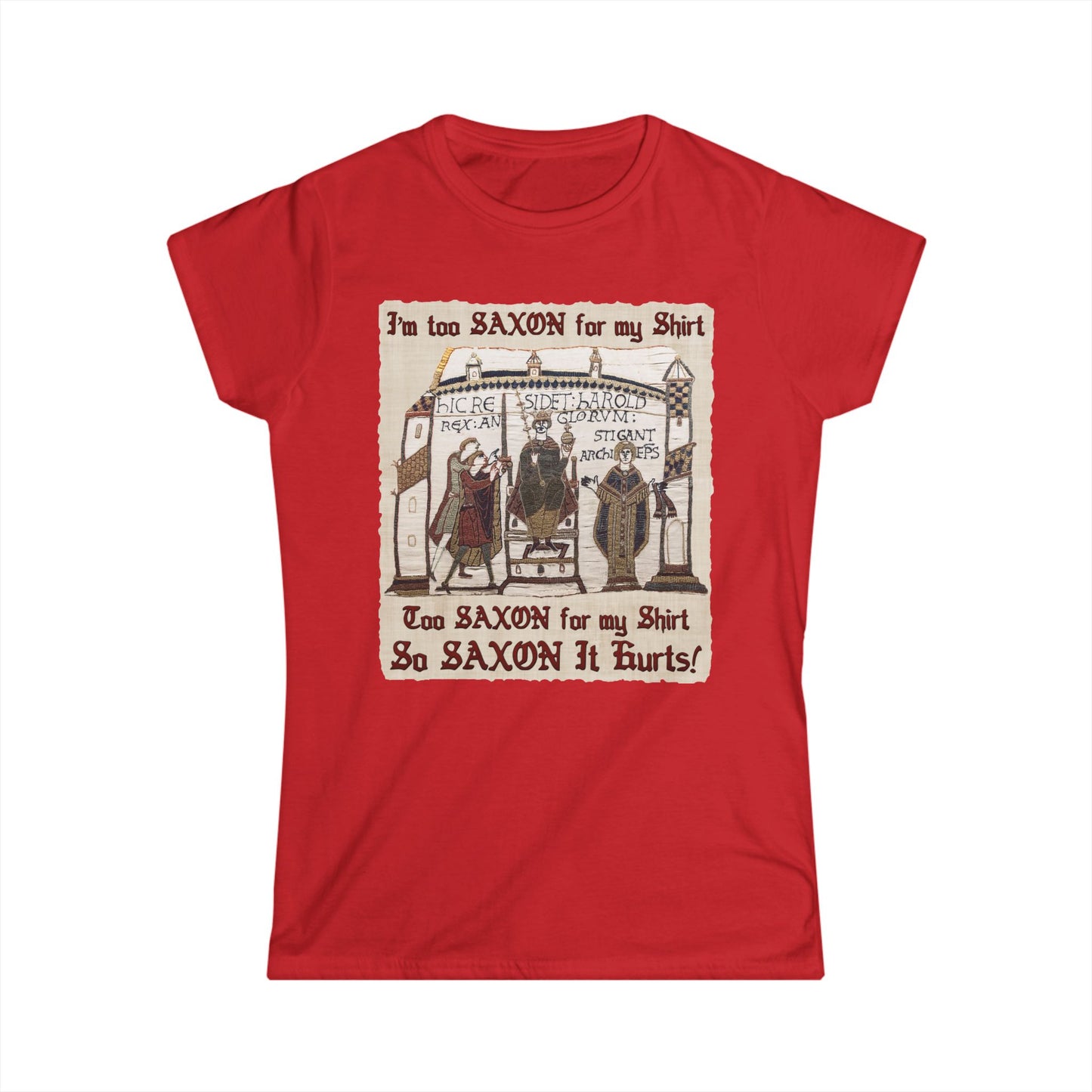 I'm Too Saxon For My Shirt - Bayeux Tapestry - Women's T-shirt