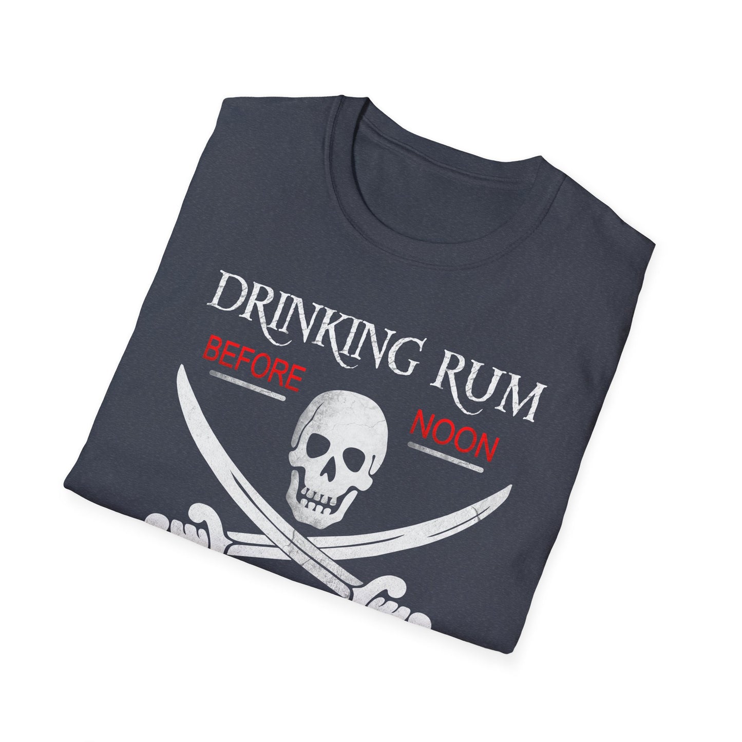 Drinking Rum Before Noon Softstyle Unisex Pirate Tee