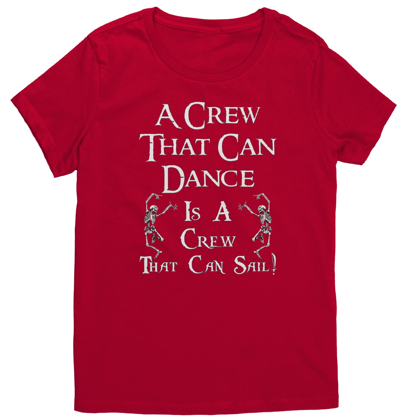 A Crew That Can Dance - women's Pirate T-Shirt
