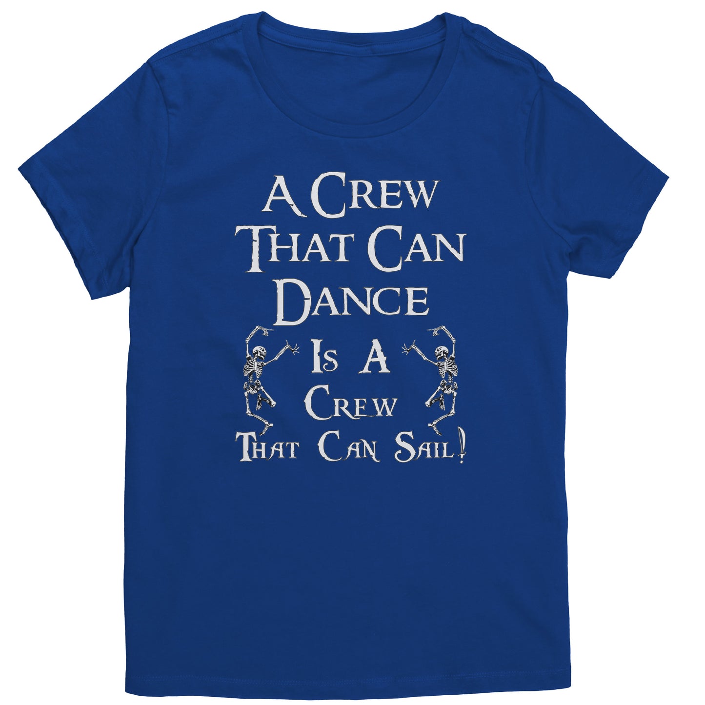 A Crew That Can Dance - women's Pirate T-Shirt