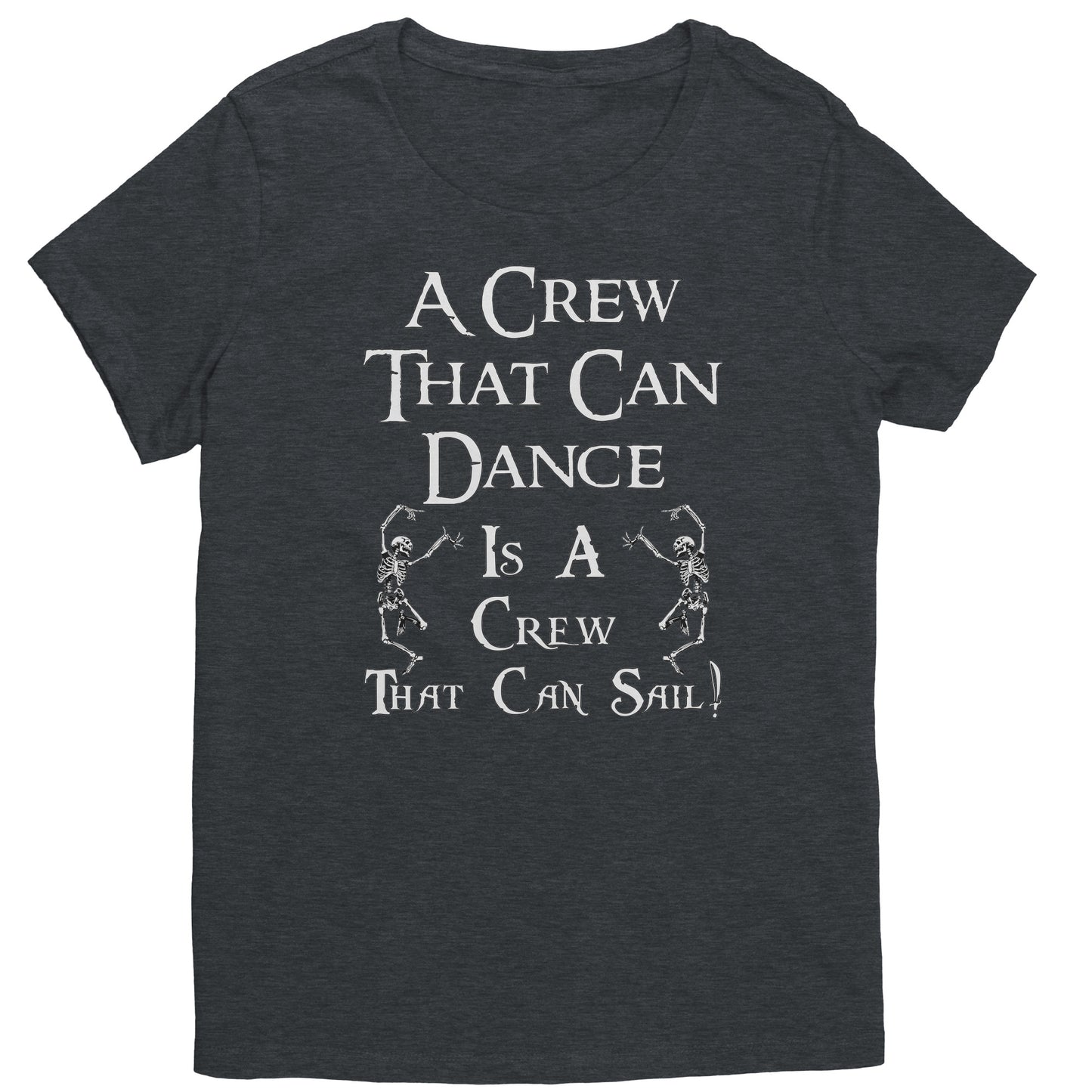 A Crew That Can Dance - women's Pirate T-Shirt