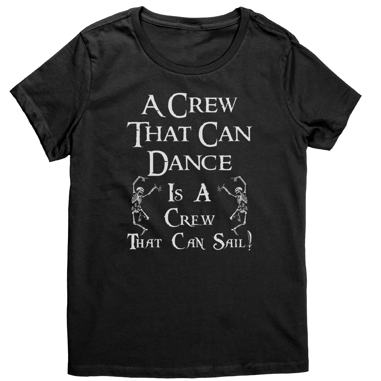 A Crew That Can Dance - women's Pirate T-Shirt