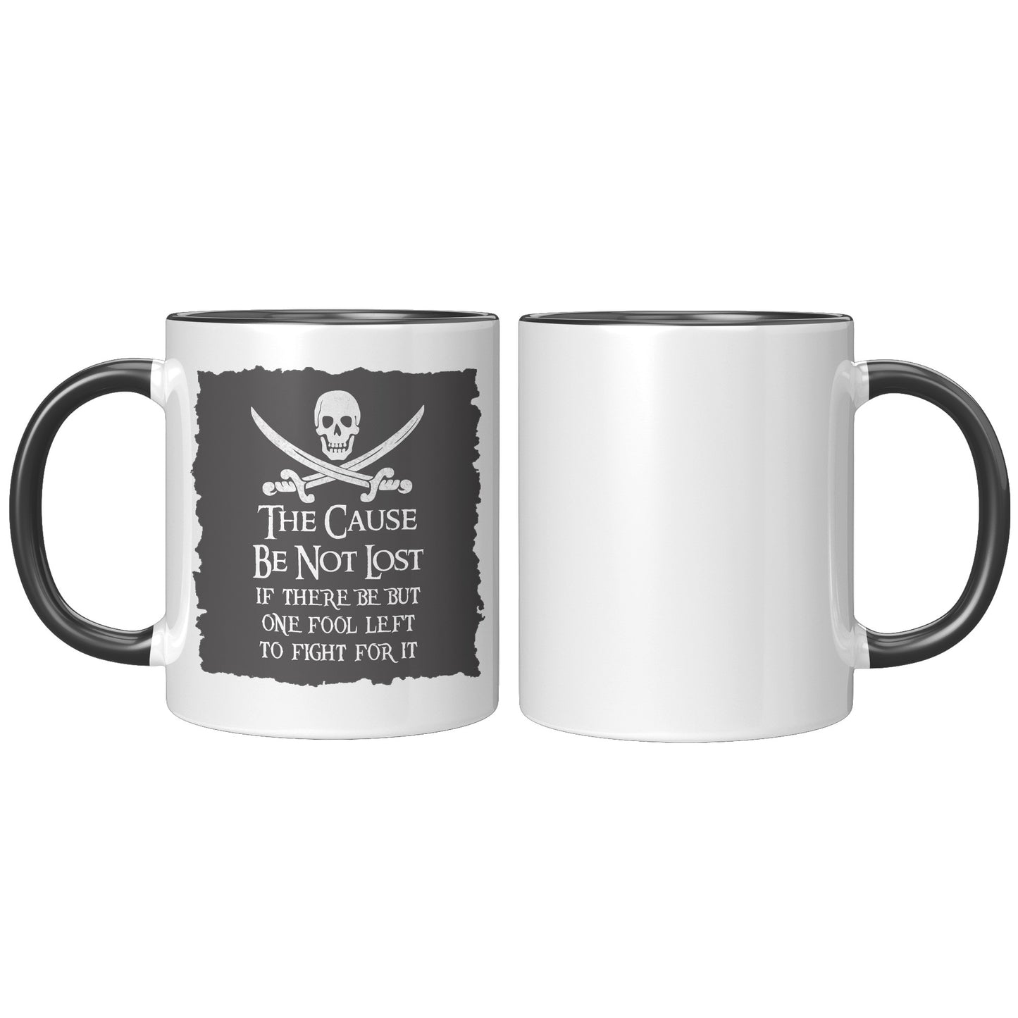 The Cause Be Not Lost Pirate Accent Mug