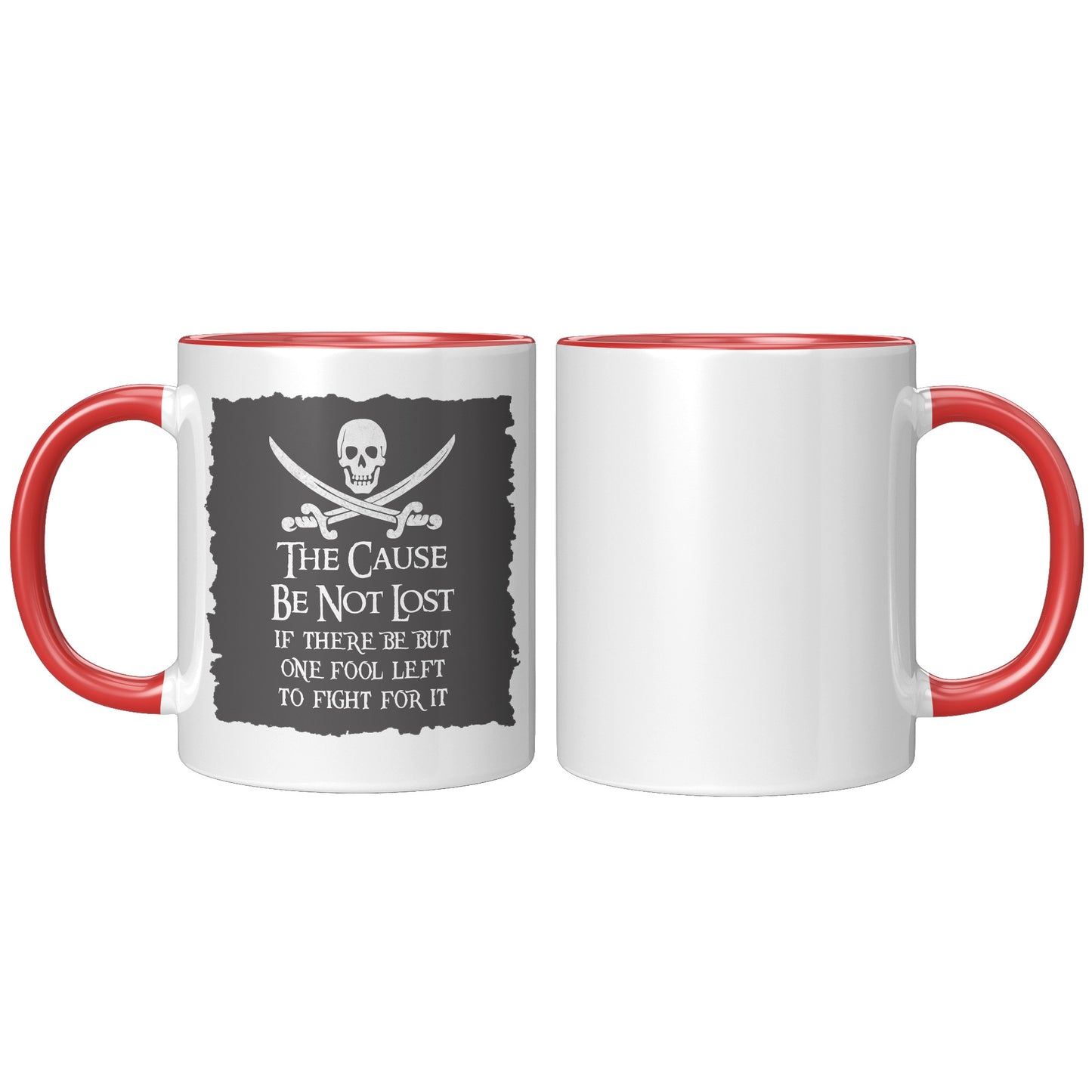 The Cause Be Not Lost Pirate Accent Mug