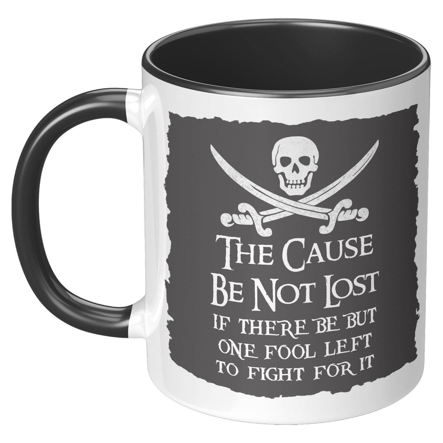 The Cause Be Not Lost Pirate Accent Mug