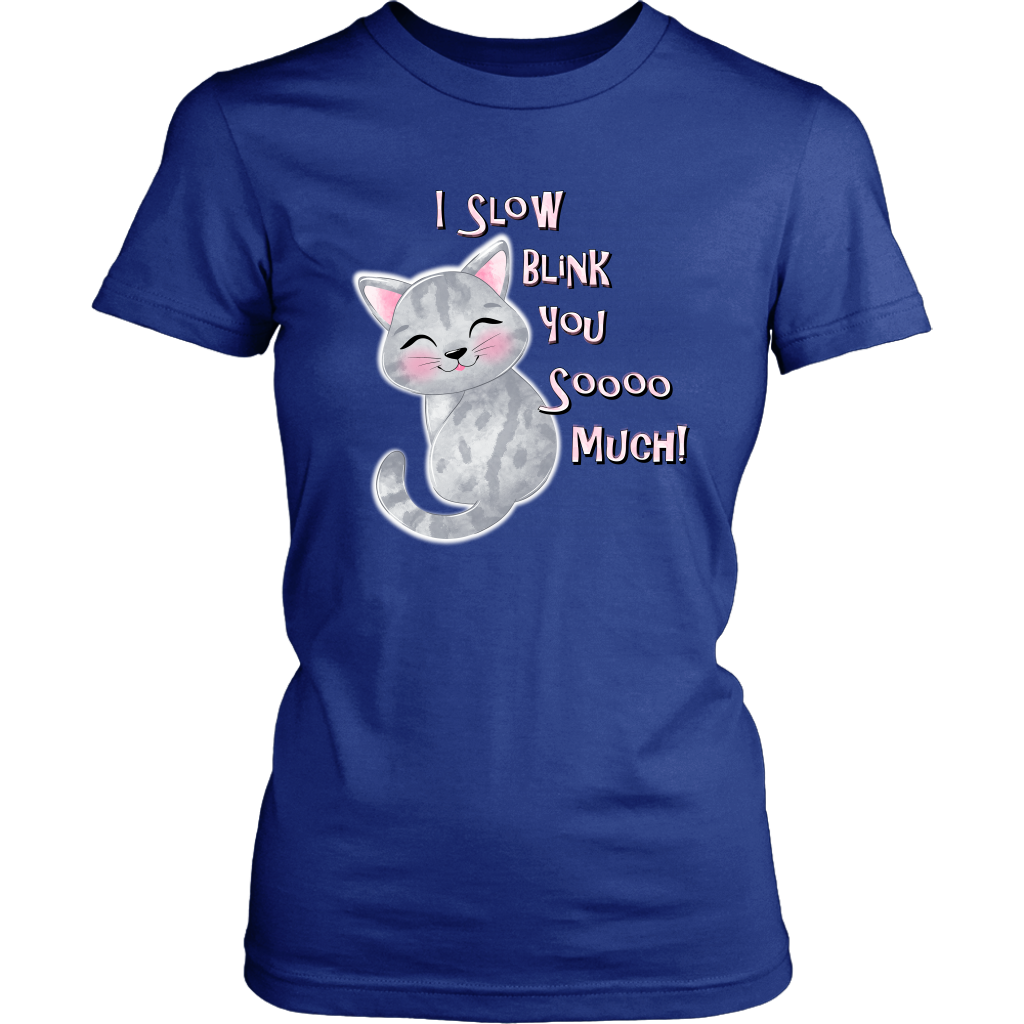 I Slow Blink You Sooo Much! - Soft Cotton T-Shirt in Men's and Women's
