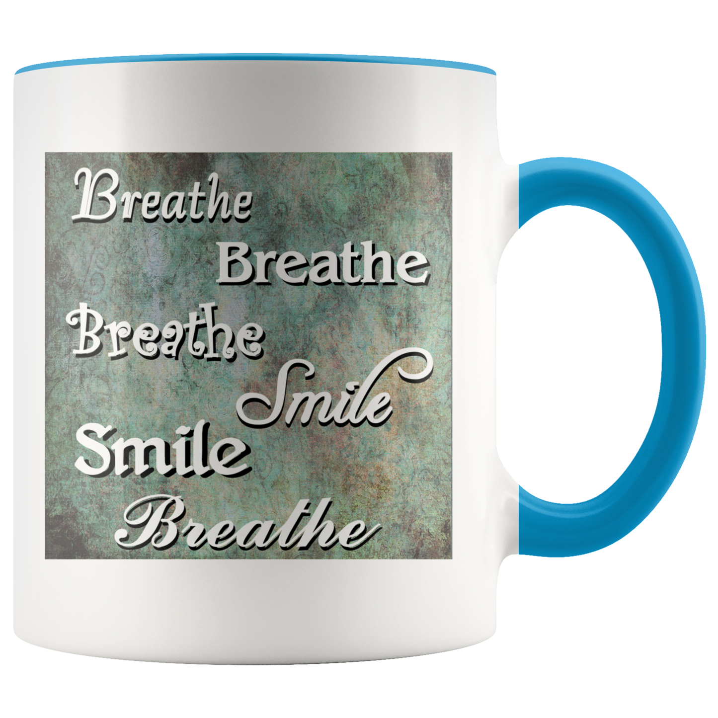 Beathe Smile Breathe - Inspirational Saying Coffee Mug