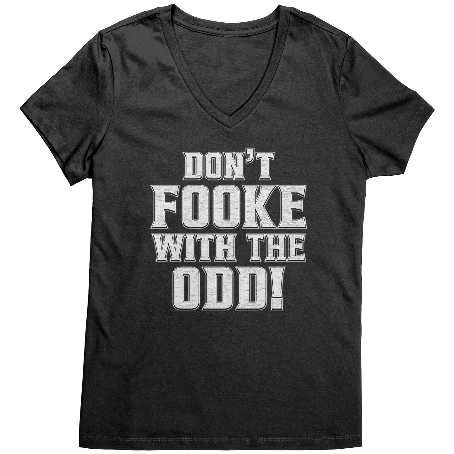 Don't Fooke With The Odd! Women's Dark-Colored V-Neck Tee