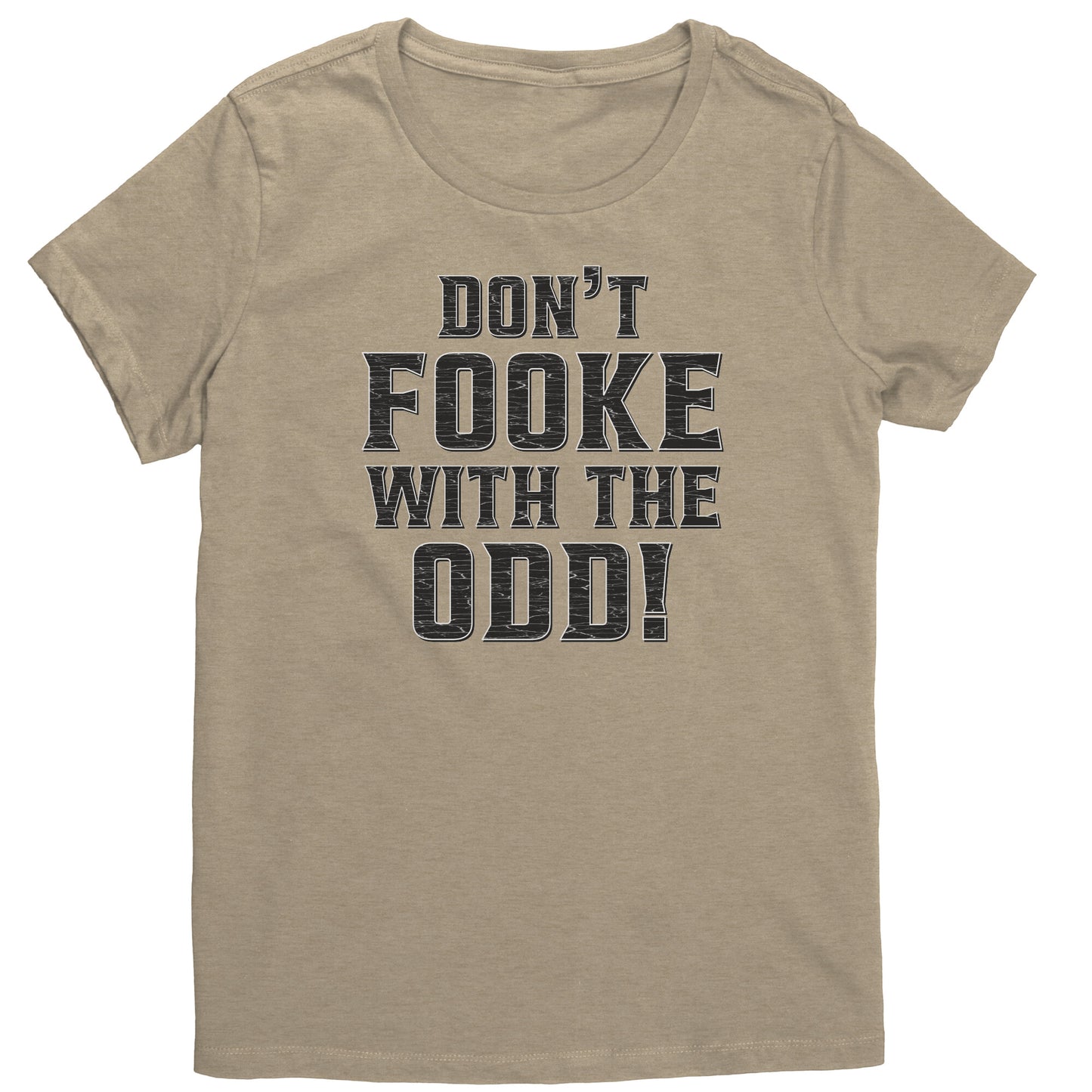 Don't Fooke With The Odd! Women's Light-Colored Tee