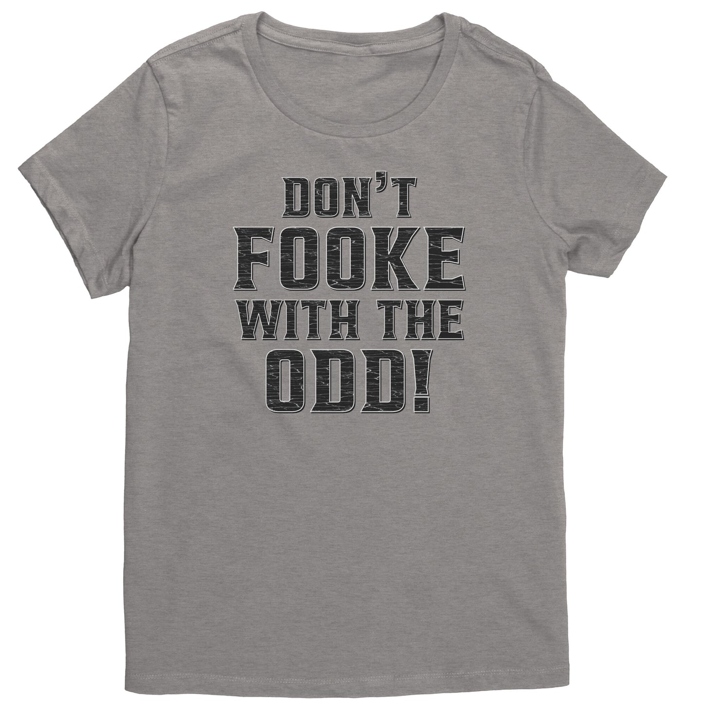 Don't Fooke With The Odd! Women's Light-Colored Tee