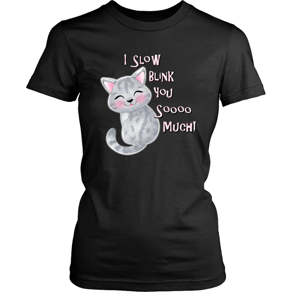 I Slow Blink You Sooo Much! - Soft Cotton T-Shirt in Men's and Women's