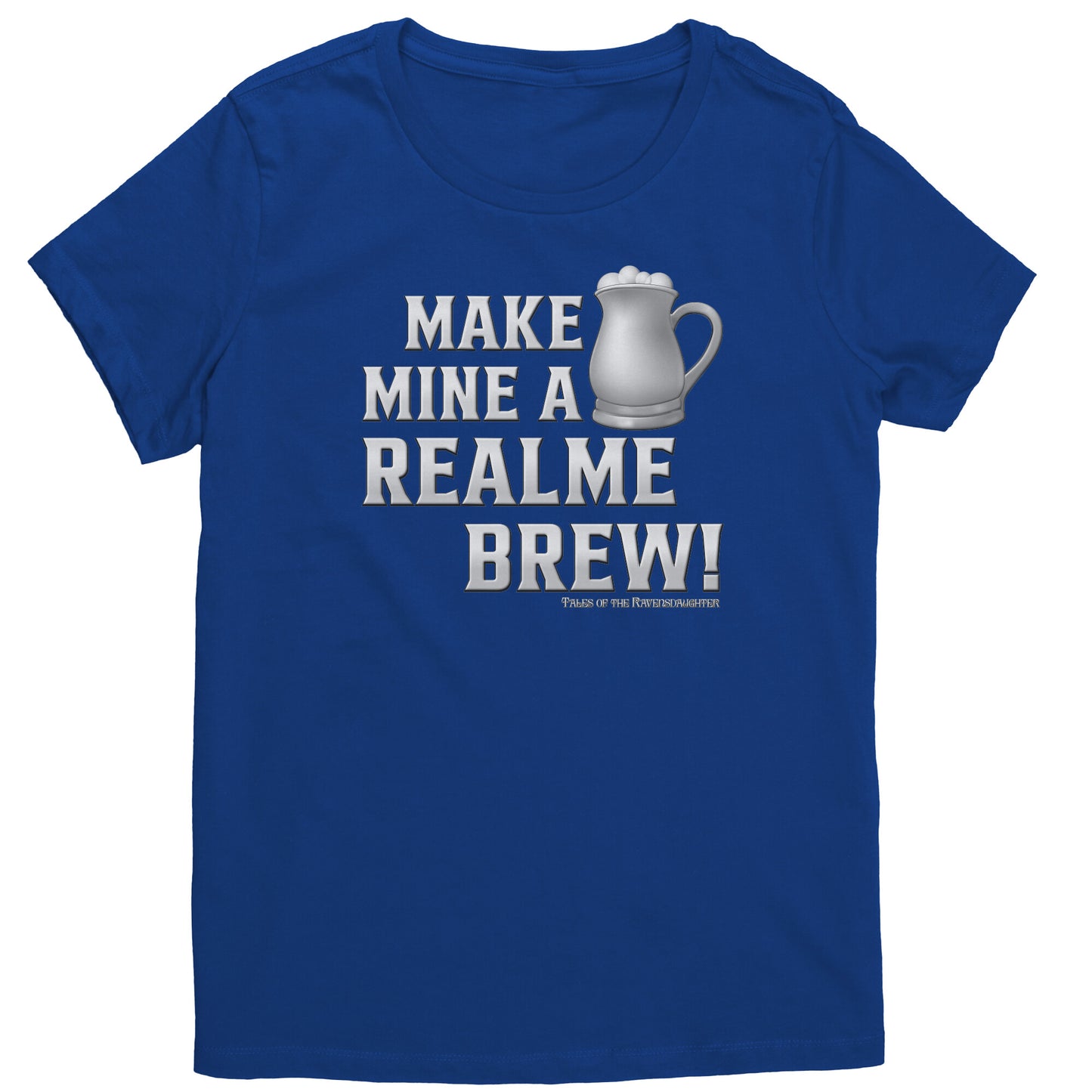 Make Mine A Realme Brew! Women's T-Shirt