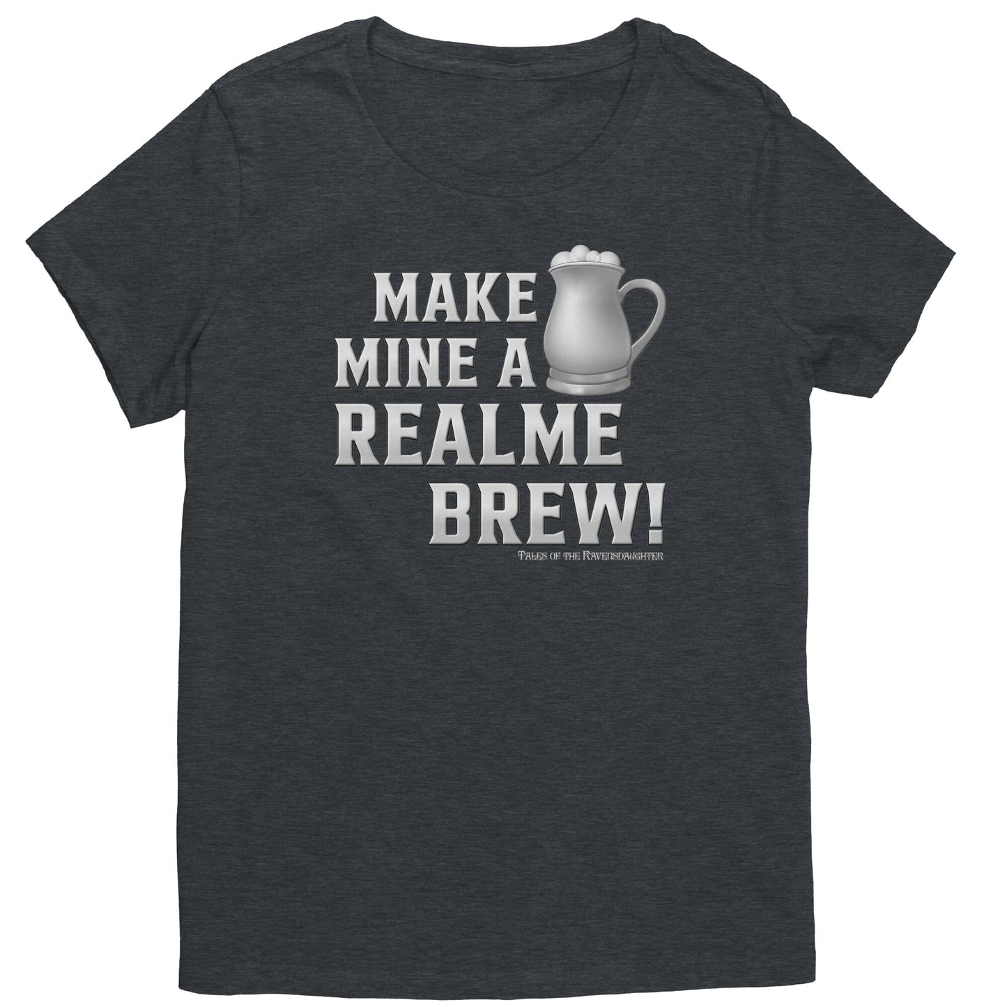 Make Mine A Realme Brew! Women's T-Shirt