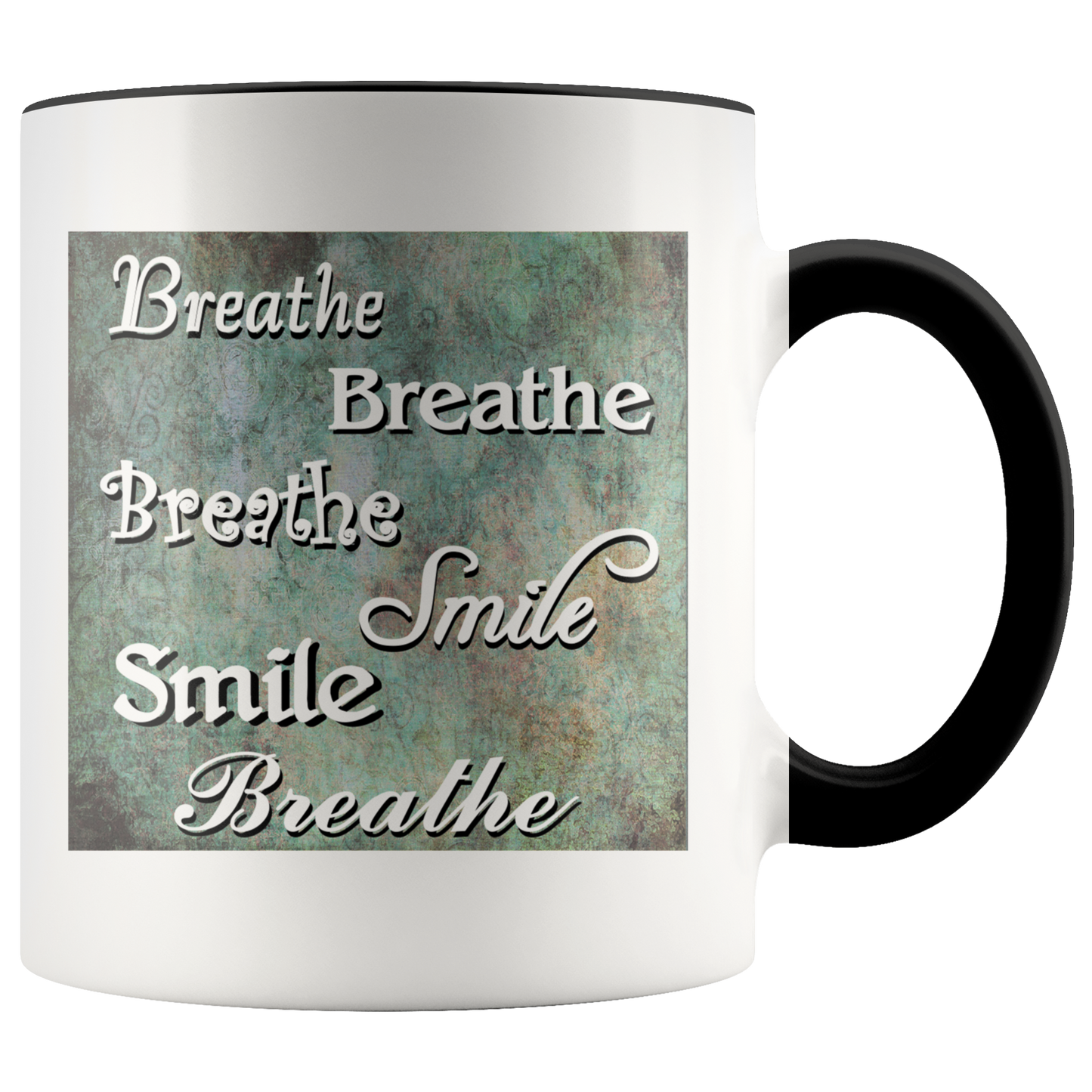 Beathe Smile Breathe - Inspirational Saying Coffee Mug