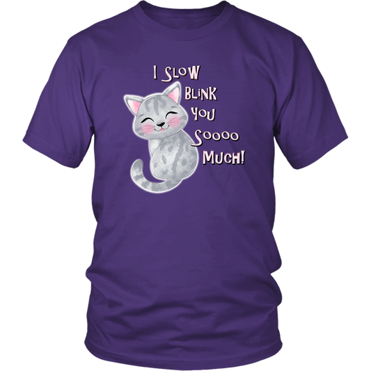I Slow Blink You Sooo Much! - Soft Cotton T-Shirt in Men's and Women's