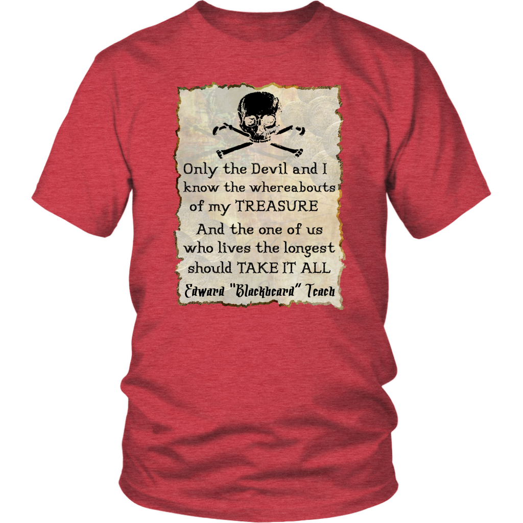 pirate shirt, pirate t-shirt, pirate saying, pirate funny, pirate funny saying, pirate quote, pirate, privateer, buccaneer, scallywag, freebooter, free booter, pirate captain, pirate wench, pirate matey, pieces of eight, pirate treasure, pirate treasure chest, pirate jolly roger, skull, cross bones, tall ship,pirate ship, pirate crew, pirate map, kraken, skeleton, sea dog, davey jones, pirates caribbean, blackbeard, black beard, edward teach, captain teach, captain blackbeard,