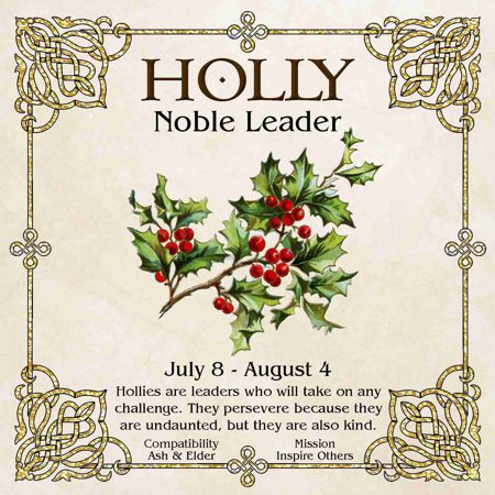 Celtic Tree Zodiac - HOLLY, The Noble Leader - July 8 to August 4