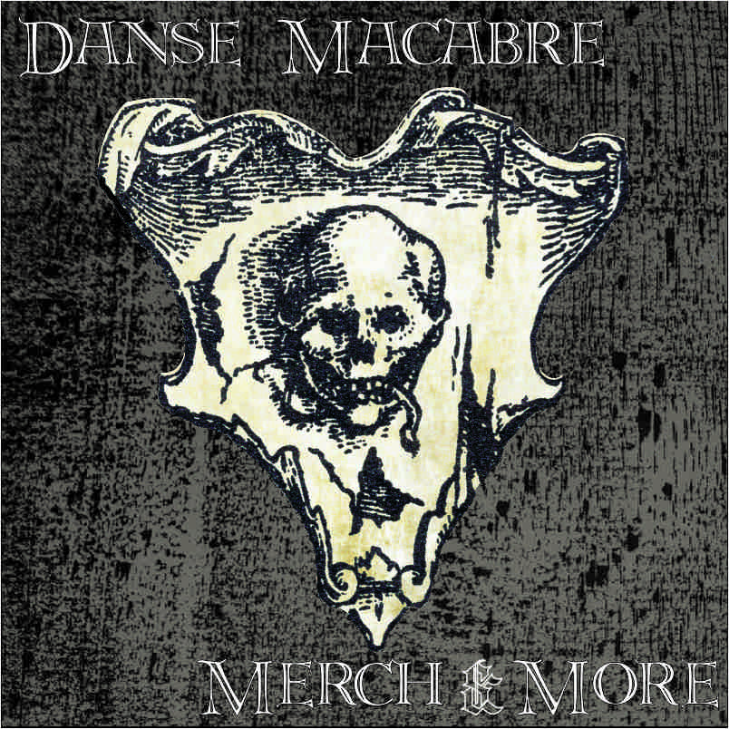 Danse Macabre Merch & More