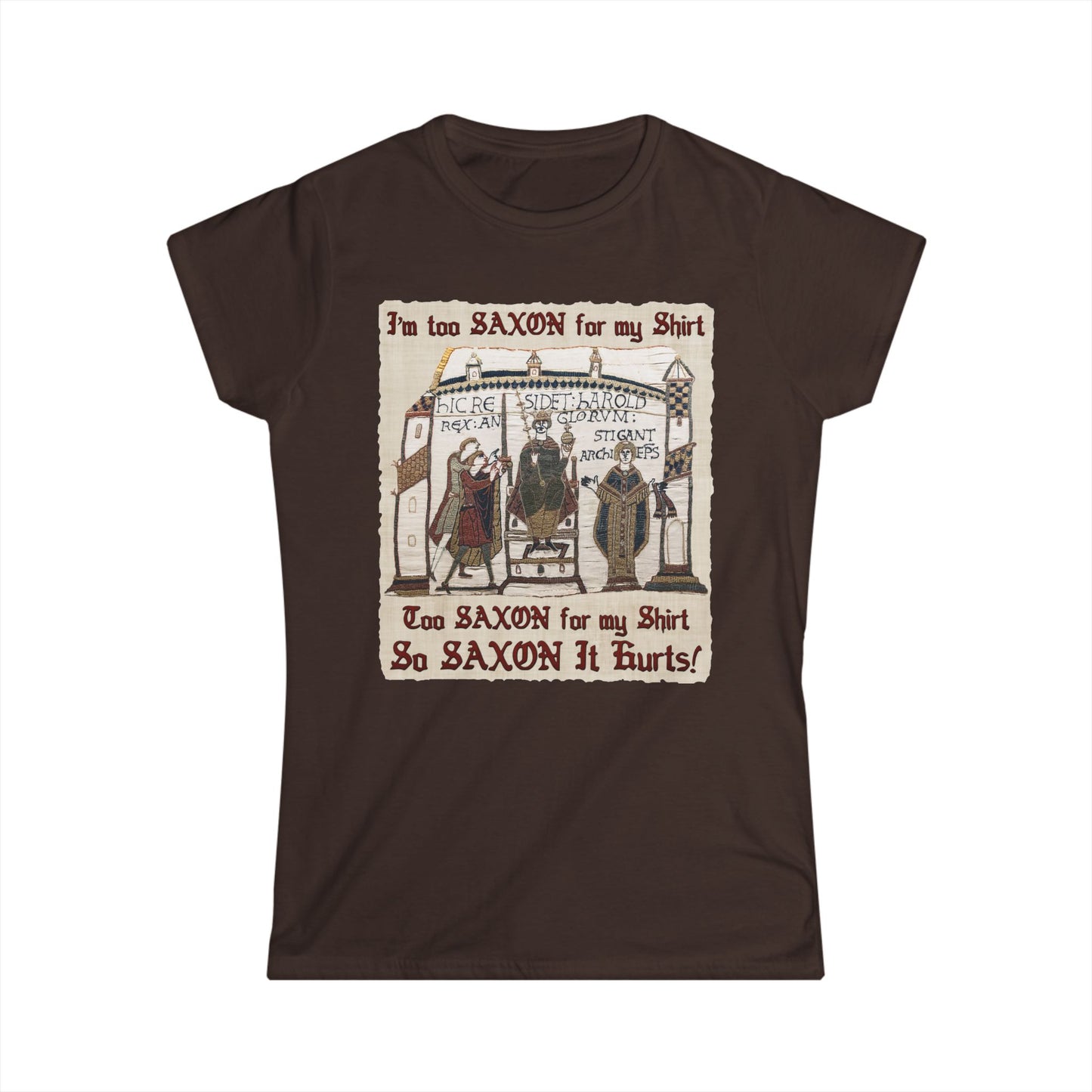 I'm Too Saxon For My Shirt - Bayeux Tapestry - Women's T-shirt