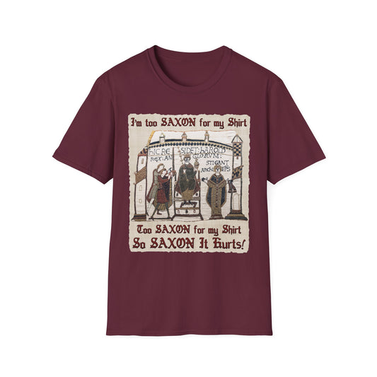 I'm Too Saxon For My Shirt - Bayeux Tapestry Unisex T-shirt