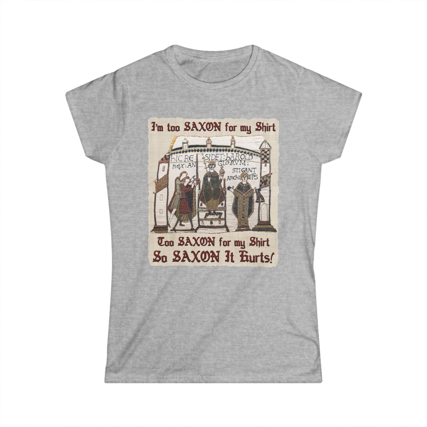 I'm Too Saxon For My Shirt - Bayeux Tapestry - Women's T-shirt