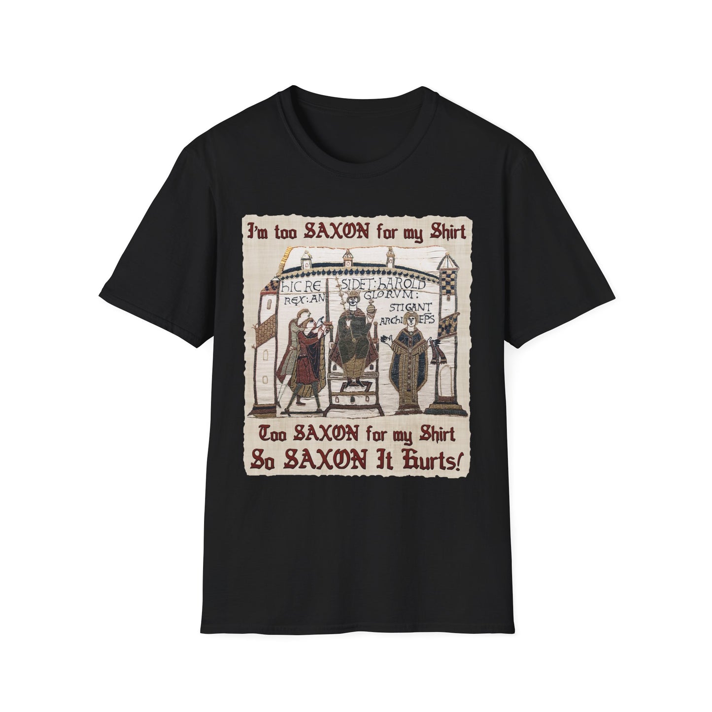 I'm Too Saxon For My Shirt - Bayeux Tapestry Unisex T-shirt