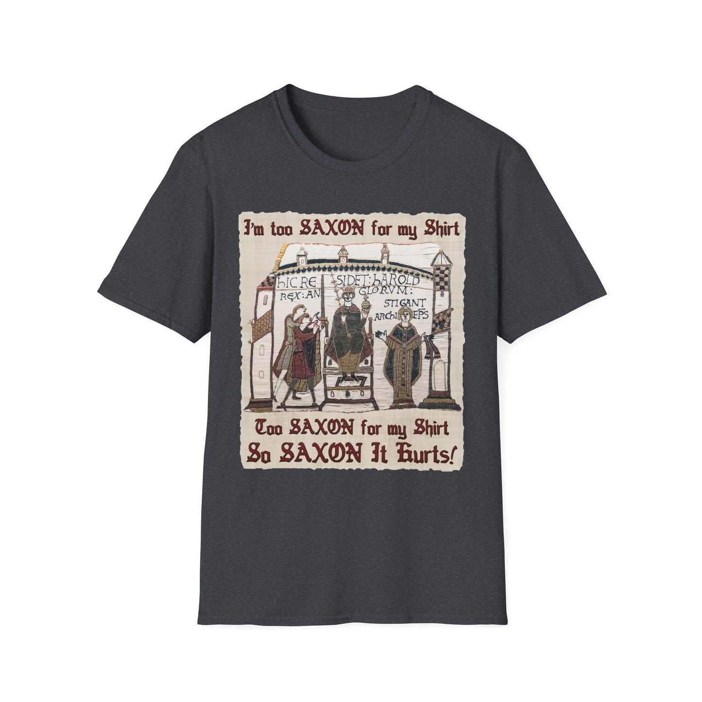 I'm Too Saxon For My Shirt - Bayeux Tapestry Unisex T-shirt