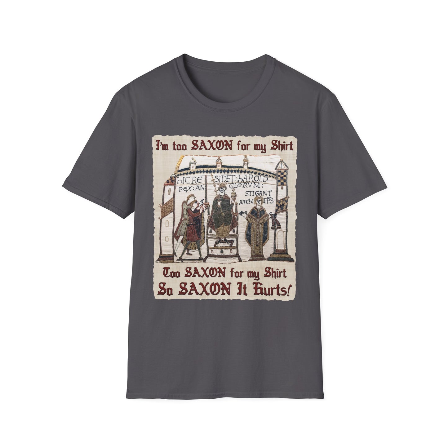 I'm Too Saxon For My Shirt - Bayeux Tapestry Unisex T-shirt