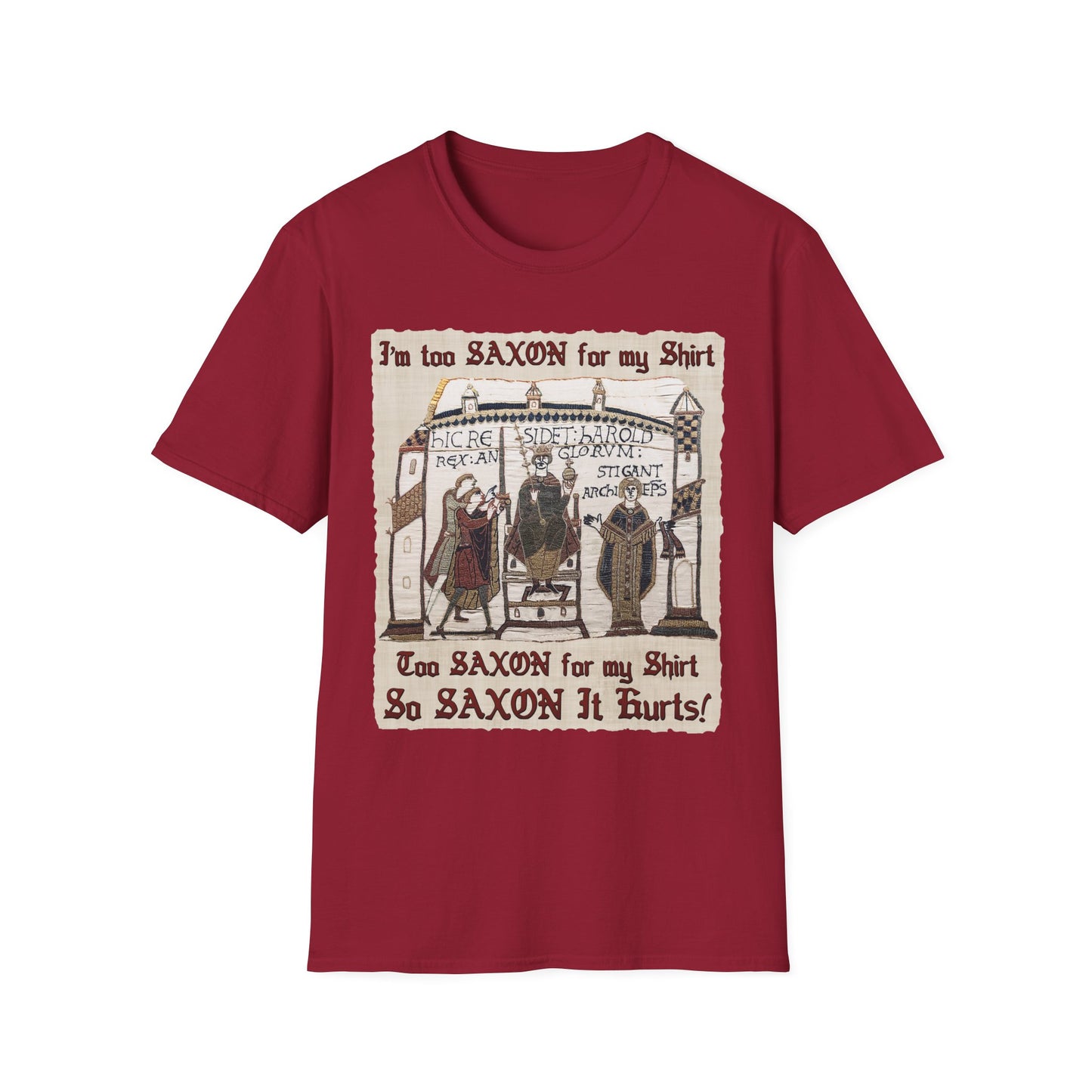 I'm Too Saxon For My Shirt - Bayeux Tapestry Unisex T-shirt
