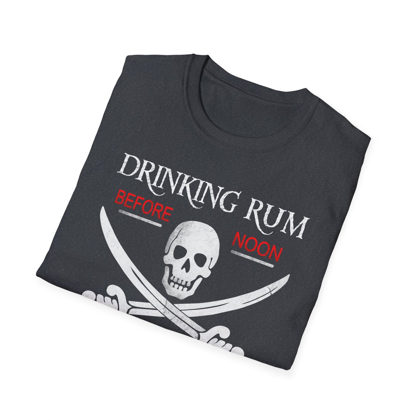 Drinking Rum Before Noon Softstyle Unisex Pirate Tee