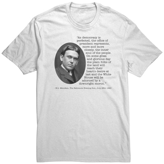 H.L. Mencken Quote - The White House Will Be Adorned By A Downright Moron