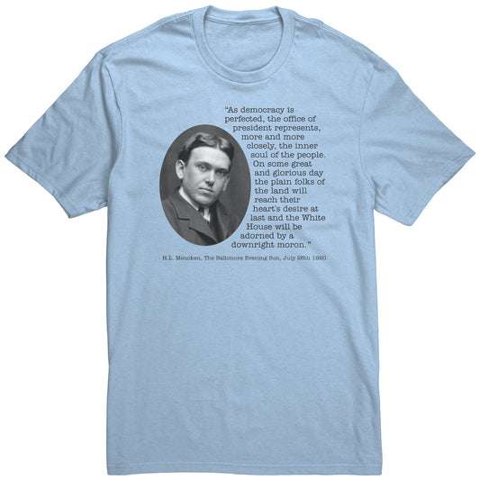 H.L. Mencken Quote - The White House Will Be Adorned By A Downright Moron