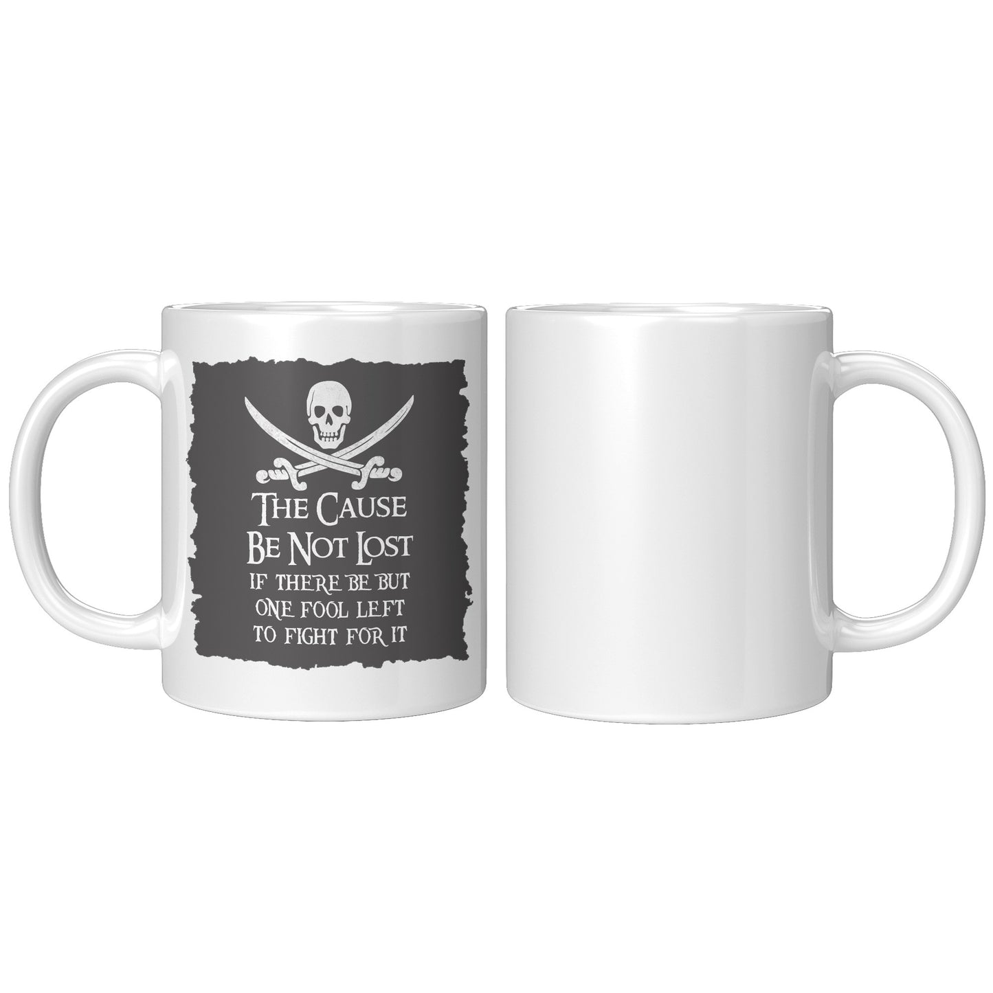 The Cause Be Not Lost Pirate Accent Mug