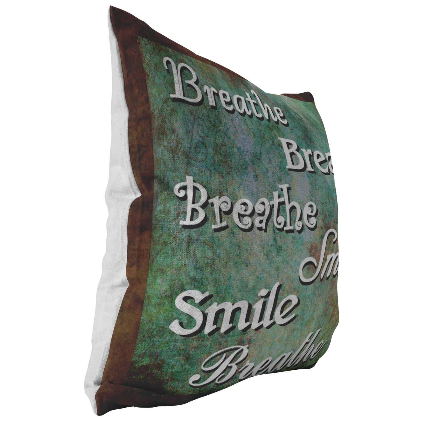 Breathe Smile Breathe Inspirational Throw Pillow