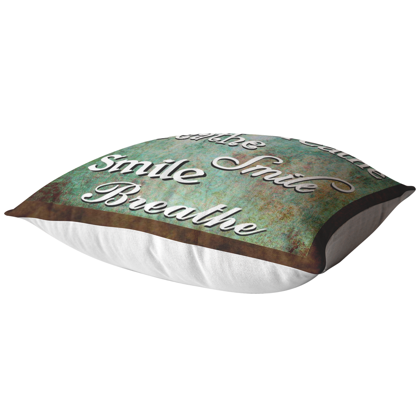 Breathe Smile Breathe Inspirational Throw Pillow