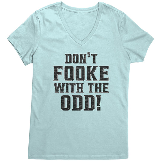 Don't Fooke With The Odd! Women's Light-Colored V-Neck Tee
