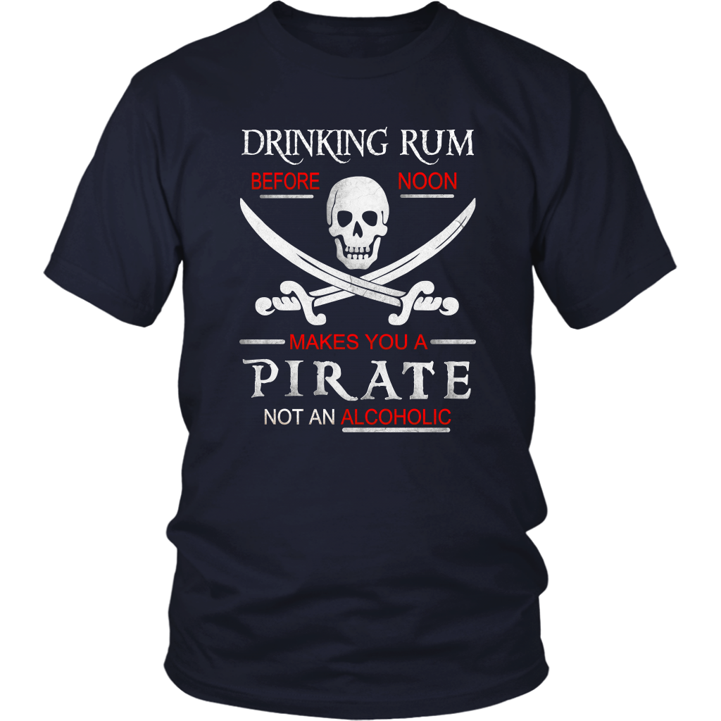 pirate shirt, pirate t-shirt, pirate saying, pirate funny, pirate funny saying, pirate quote, pirate, privateer, buccaneer, scallywag, freebooter, free booter, pirate captain, pirate wench, pirate matey, pieces of eight, pirate treasure, pirate treasure chest, pirate jolly roger, skull, cross bones, tall ship,pirate ship, pirate crew, pirate map, kraken, skeleton, sea dog, davey jones, pirates caribbean, 