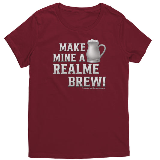 Make Mine A Realme Brew! Women's T-Shirt