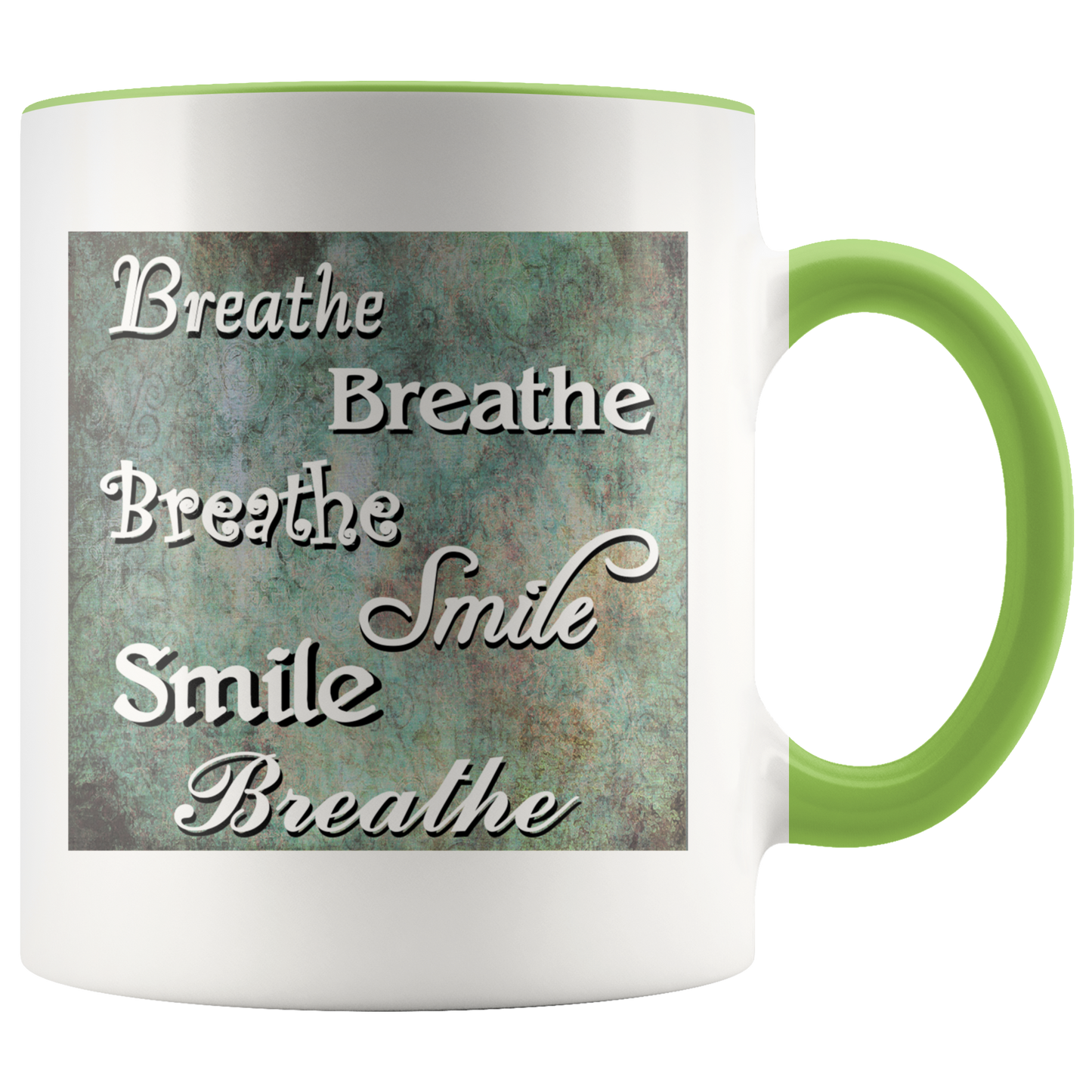 Beathe Smile Breathe - Inspirational Saying Coffee Mug