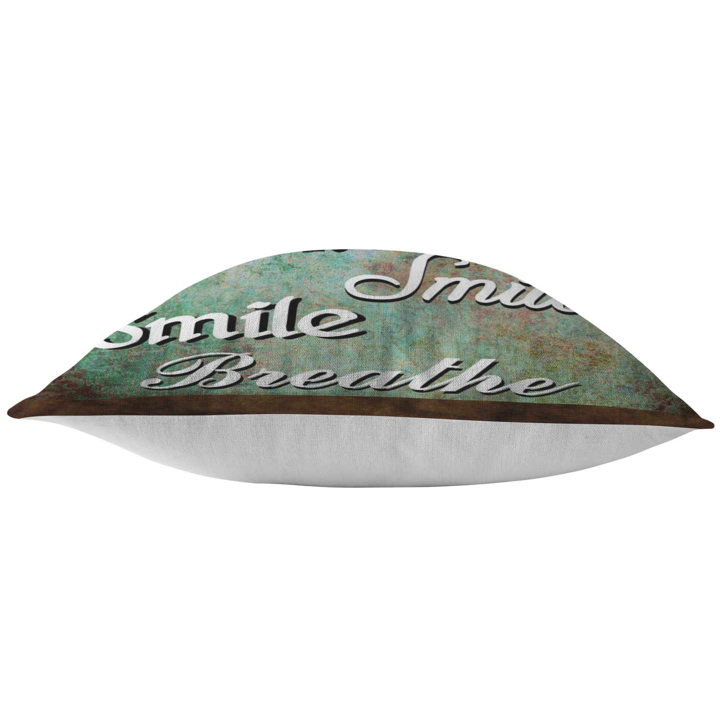 Breathe Smile Breathe Inspirational Throw Pillow